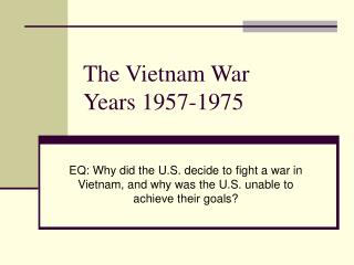 The Vietnam War Years 1957-1975