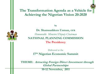 The Transformation Agenda as a Vehicle for Achieving the Nigerian Vision 20:2020 by