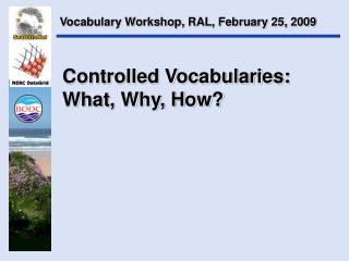 Controlled Vocabularies: What, Why, How?