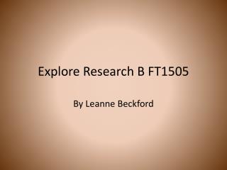 Explore Research B FT1505