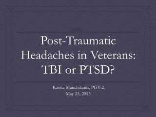 Post-Traumatic Headaches in Veterans: TBI or PTSD?