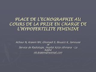 PLACE DE L’ECHOGRAPHIE AU COURS DE LA PRISE EN CHARGE DE L’HYPOFERTILITE FEMININE