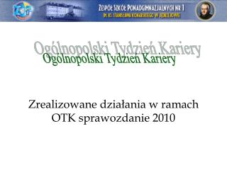 Zrealizowane działania w ramach OTK sprawozdanie 2010