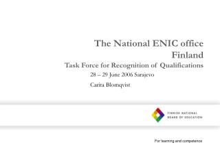The National ENIC office Finland Task Force for Recognition of Qualifications