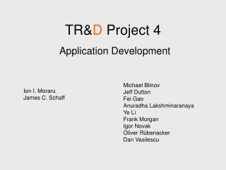 TR&amp; D Project 4