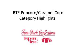 RTE Popcorn/Caramel Corn Category Highlights