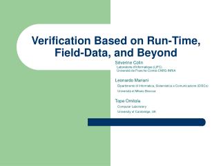 Verification Based on Run-Time, Field-Data, and Beyond