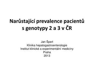 Narůstající prevalence pacientů s genotypy 2 a 3 v ČR