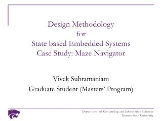Design Methodology for State based Embedded Systems Case Study: Maze Navigator