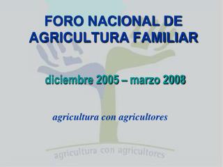 FORO NACIONAL DE AGRICULTURA FAMILIAR