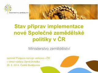 Stav příprav implementace nové Společné zemědělské politiky v ČR