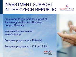 I NVESTMENT SUPPORT IN THE C ZECH R EPUBLIC