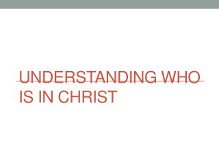 Understanding who is in Christ