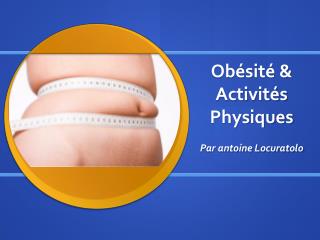 Obésité &amp; Activités Physiques