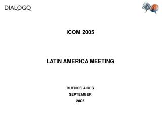 ICOM 2005 LATIN AMERICA MEETING BUENOS AIRES SEPTEMBER 2005