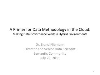 A Primer for Data Methodology in the Cloud: Making Data Governance Work in Hybrid Environments
