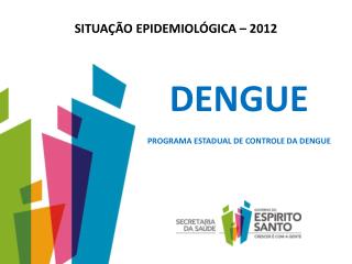 SITUAÇÃO EPIDEMIOLÓGICA – 2012