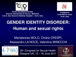 GENDER IDENTITY DISORDER: Human and sexual rights Mariateresa MOLO, Chiara CRESPI,