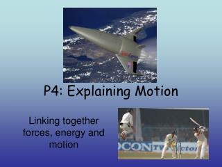 P4: Explaining Motion