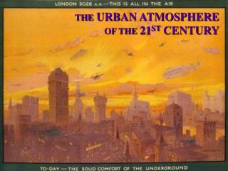 THE URBAN ATMOSPHERE OF THE 21 ST CENTURY