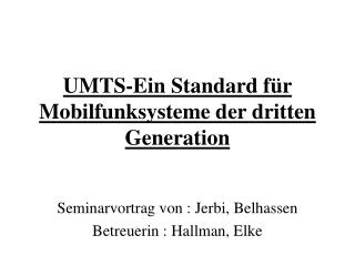 UMTS-Ein Standard für Mobilfunksysteme der dritten Generation