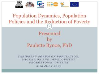 Caribbean Forum on Population, Migration and Development Georgetown, Guyana 9-10 July 2013
