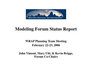 Modeling Forum Status Report