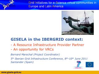 GISELA in the IBERGRID context: - A Resource Infrastructure Provider Partner