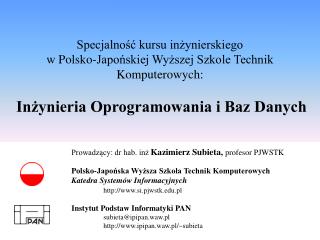 Prowadzący: dr hab. inż Kazimierz Subieta, profesor PJWSTK