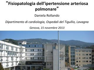 “ Fisiopatologia dell’ipertensione arteriosa polmonare ” Daniela Rollando