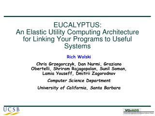 EUCALYPTUS: An Elastic Utility Computing Architecture for Linking Your Programs to Useful Systems