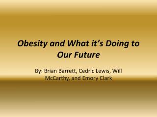 Obesity and What it’s Doing to Our Future