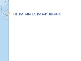 LITERATURA LATINOAMERICANA