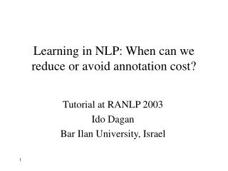 Learning in NLP: When can we reduce or avoid annotation cost?