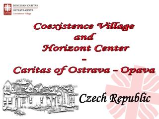 Coexistence Village and Horizont Center - Caritas of Ostrava - Opava