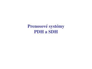 Prenosov é systémy PDH a SDH