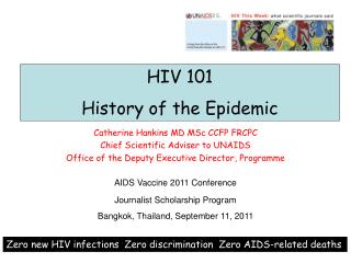 Catherine Hankins MD MSc CCFP FRCPC Chief Scientific Adviser to UNAIDS