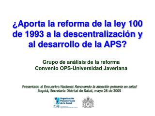 ¿Aporta la reforma de la ley 100 de 1993 a la descentralización y al desarrollo de la APS?