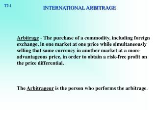 Arbitrage - The purchase of a commodity, including foreign