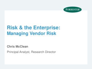 Risk &amp; the Enterprise: Managing Vendor Risk