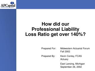 How did our Professional Liability Loss Ratio get over 140%?