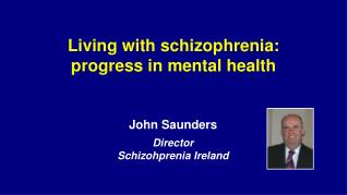 Living with schizophrenia: progress in mental health