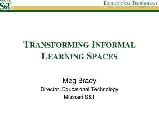 Transforming Informal Learning Spaces