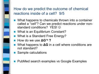 How do we predict the outcome of chemical reactions inside of a cell? 9/5