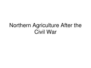 Northern Agriculture After the Civil War