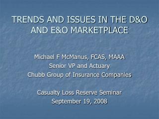 TRENDS AND ISSUES IN THE D&amp;O AND E&amp;O MARKETPLACE