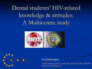 Dental students’ HIV-related knowledge &amp; attitudes: A Multicentre study