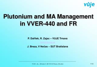 Plutonium and MA Management in VVER-440 and FR