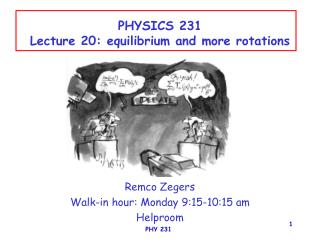 PHYSICS 231 Lecture 20: equilibrium and more rotations