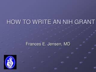 HOW TO WRITE AN NIH GRANT